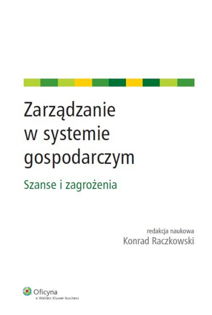 Zarządzanie w systemie gospodarczym Szanse i zagrożenia - Konrad Raczkowski | okładka