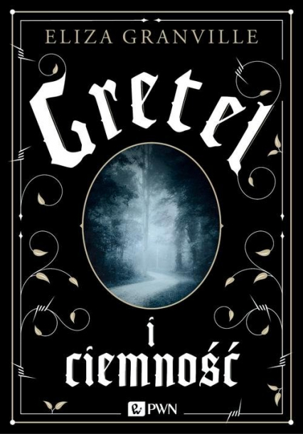 Gretel i ciemność - Eliza Granville | okładka