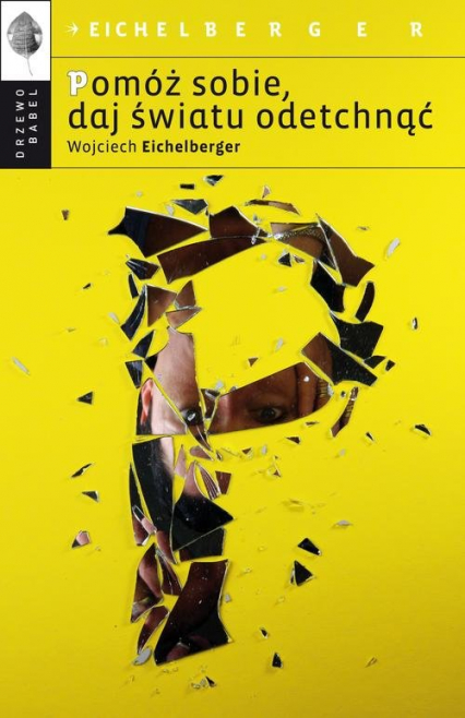 Pomóż sobie daj światu odetchnąć - Wojciech Eichelberger | okładka