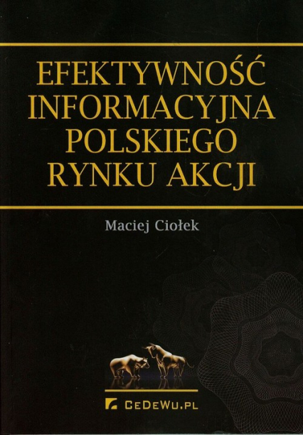 Efektywność informacyjna polskiego rynku akcji - Maciej Ciołek | okładka
