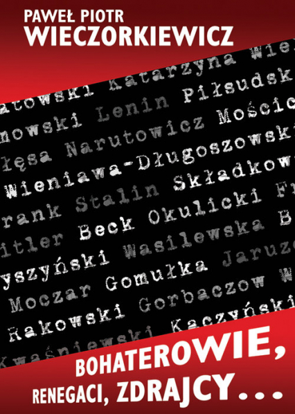 Bohaterowie, renegaci, zdrajcy… - Wieczorkiewicz Paweł Piotr | okładka