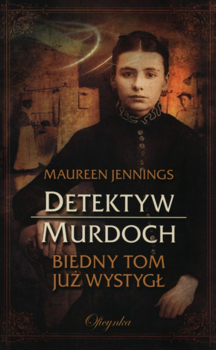 Detektyw Murdoch Biedny Tom już wystygł - Maureen Jennings | okładka