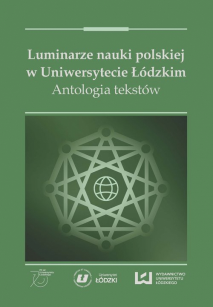 Luminarze nauki polskiej w Uniwersytecie Łódzkim Antologia tekstów -  | okładka