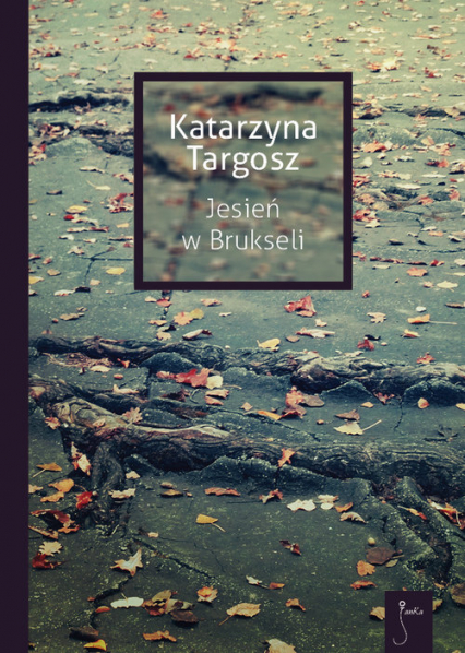 Jesień w Brukseli - Katarzyna Targosz | okładka