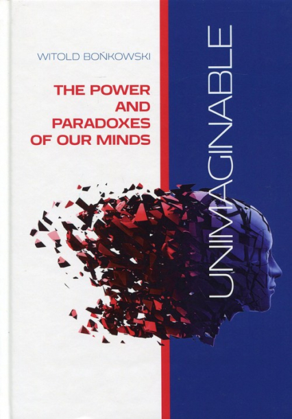 Unimaginable The Power and Paradoxes of our Minds - Witold Bońkowski | okładka
