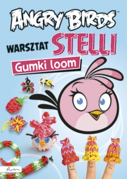 Angry Birds Warsztat Stelli Gumki loom -  | okładka
