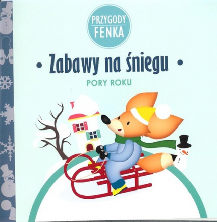 Zabawy na śniegu Przygody Fenka Pory roku - Ewa Zontek, Magdalena Sroka | okładka