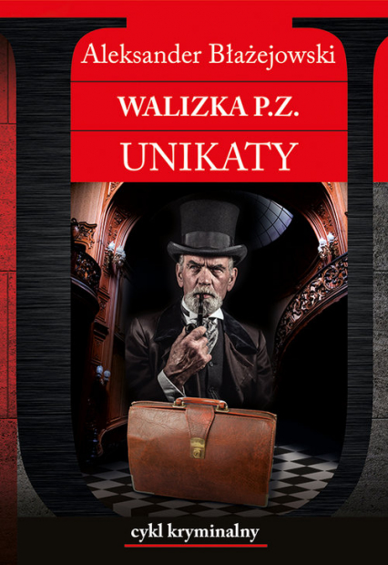 Walizka P.Z. Unikaty - Aleksander Błażejowski | okładka