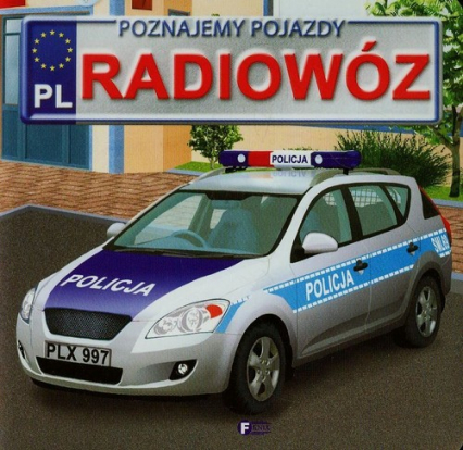 Poznajemy pojazdy Radiowóz - Izabela Jędraszek | okładka