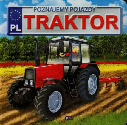 Poznajemy pojazdy Traktor - Izabela Jędraszek | okładka