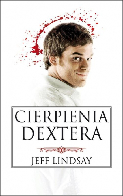 Cierpienia Dextera - Jeff  Lindsay | okładka