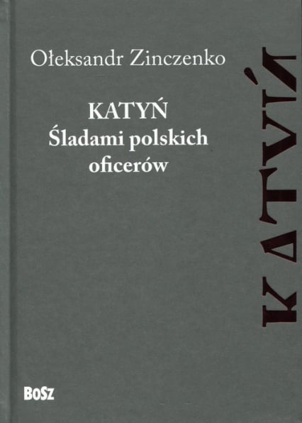 Katyń Śladami polskich oficerów - Ołeksandr Zinczenko | okładka