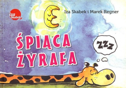 Śpiąca żyrafa - Izabela Skabek, Marek Regner | okładka