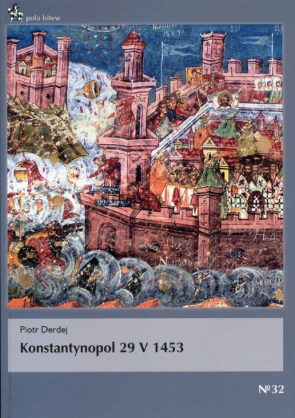 Konstantynopol 29 V 1453 - Piotr Derdej | okładka