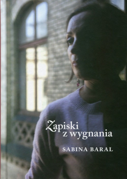 Zapiski z wygnania - Sabina Baral | okładka