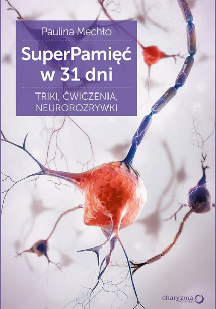SuperPamięć w 31 dni Triki ćwiczenia neurorozrywki - Mechło Paulina | okładka