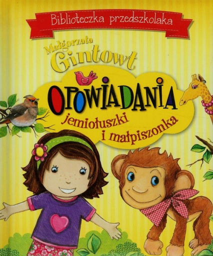 Biblioteczka przedszkolaka Opowiadania jemiołuszki i małpiszonka - Małgorzata Gintowt | okładka