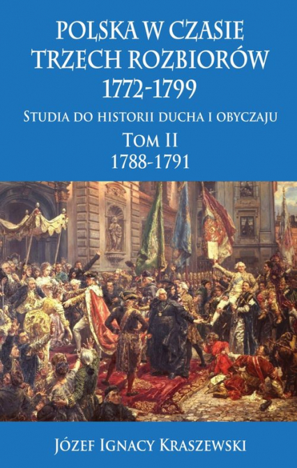 Polska w czasie trzech rozbiorów 1772-1799 Tom 2 - Józef Ignacy Kraszewski | okładka