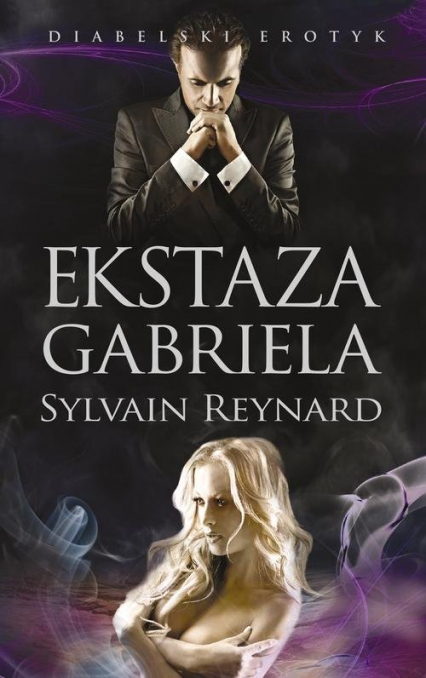 Ekstaza Gabriela - Sylvain Reynard | okładka