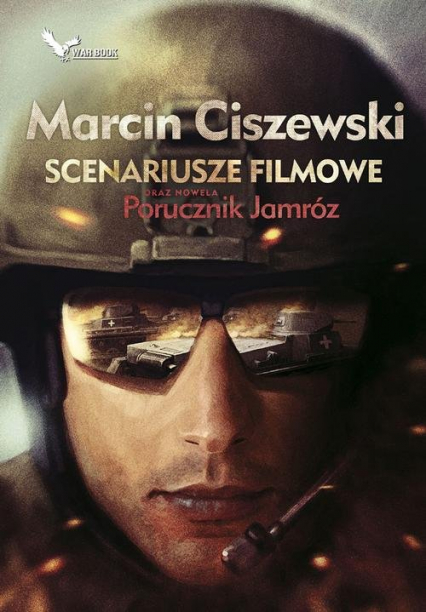 Scenariusze filmowe oraz nowela Porucznik Jamróz - Marcin Ciszewski | okładka