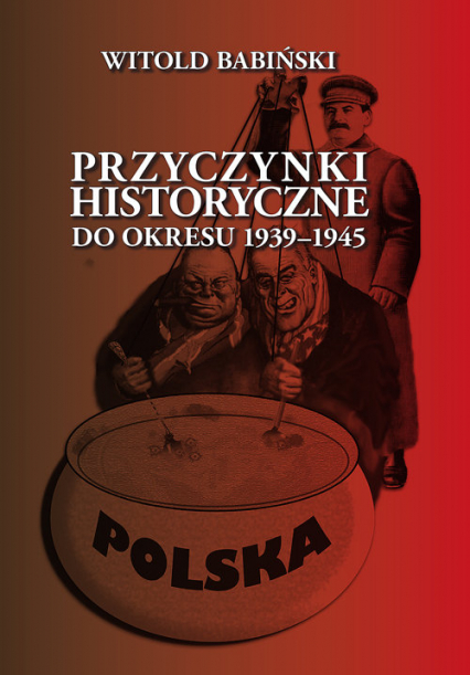 Przyczynki historyczne do okresu 1939-1945 - Witold Babiński | okładka