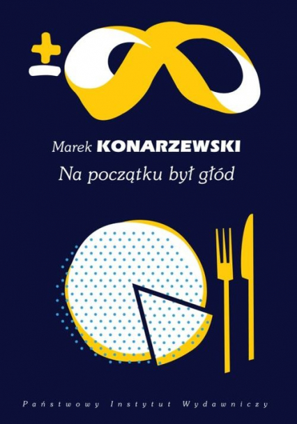 Na początku był głód - Marek Konarzewski | okładka