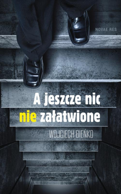 A jeszcze nic nie załatwione - Wojciech Bieńko | okładka