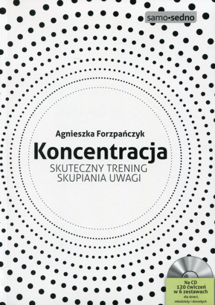 Koncentracja Skuteczny trening skupiania uwagi Książka z płytą CD - Agnieszka Forzpańczyk | okładka