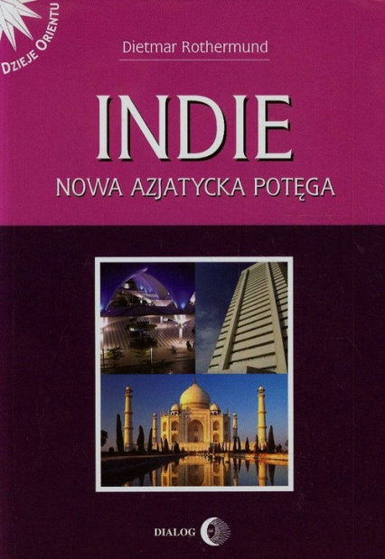 Indie Nowa azjatycka potęga - Dietmar Rothermund | okładka