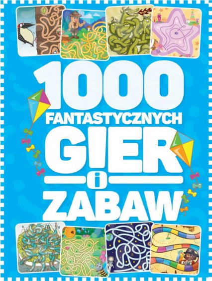 1000 fantastycznych gier i zabaw - Żywczak Krzysztof | okładka