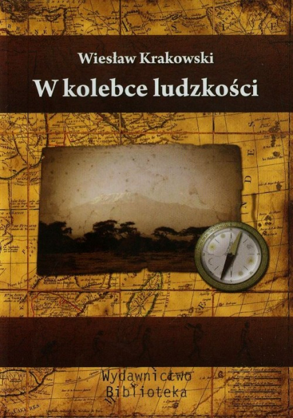W kolebce ludzkości - Wiesław Krakowski | okładka