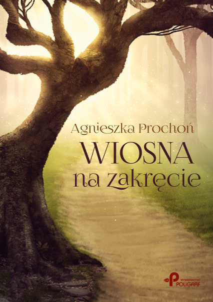 Wiosna na zakręcie - Agnieszka Prochoń | okładka