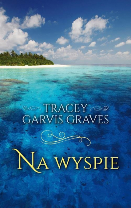 Na wyspie - Tracey Garvis-Graves | okładka