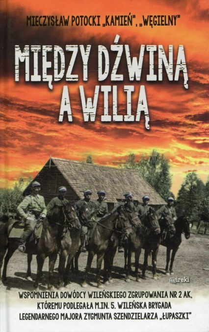 Między Dźwiną a Wilią - Potocki Mieczysław "Kamień" | okładka