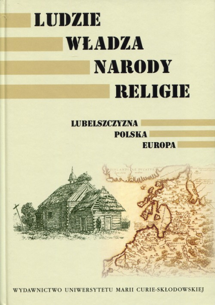 Ludzie Władza Narody Religie Lubelszczyzna Polska Europa -  | okładka