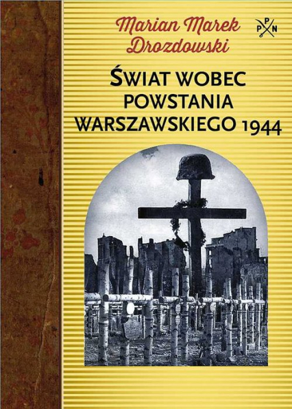 Świat wobec Powstania Warszawskiego 1944 - Drozdowski Marian Marek | okładka