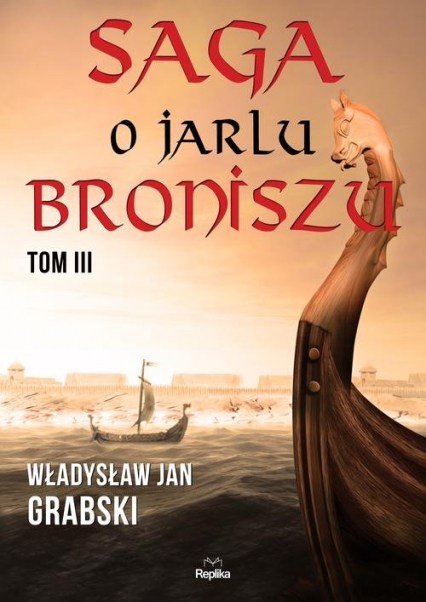 Saga o jarlu Broniszu Tom 3 Rok Tysiączny - Grabski Władysław Jan | okładka