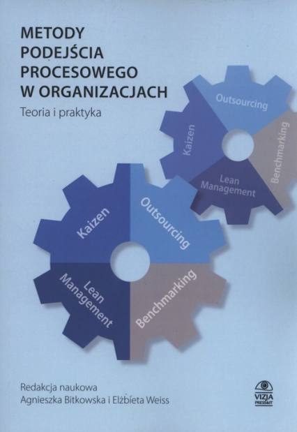 Metody podejścia procesowego w organizacjach Teoria i praktyka -  | okładka