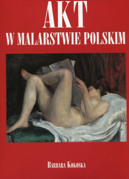 Akt w malarstwie polskim - Barbara Kokoska | okładka