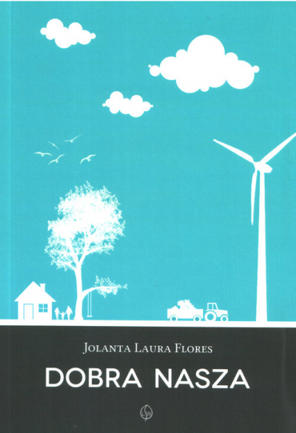 Dobra nasza - Flores Jolanta Laura | okładka