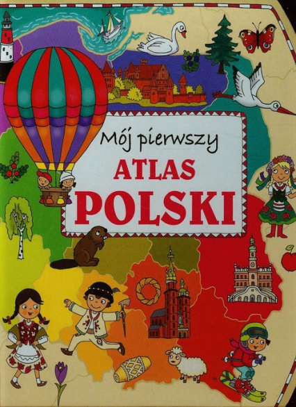 Mój pierwszy atlas Polski - Anna Wiśniewska | okładka