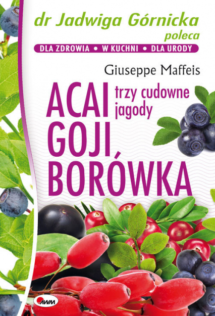 Acai Goji Borówka Trzy cudowne jagody - Giuseppe Maffeis | okładka