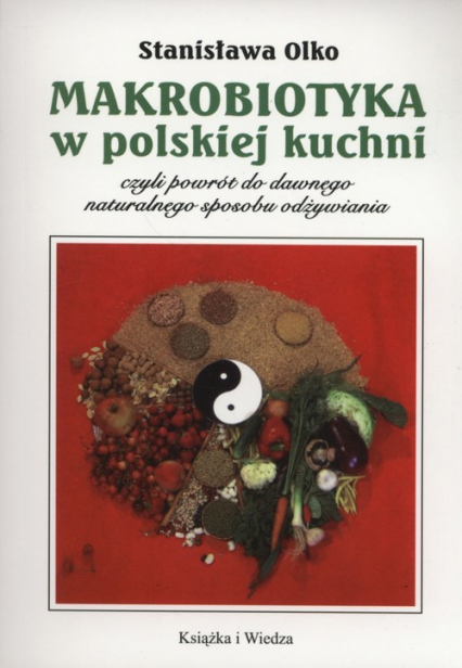 Makrobiotyka w polskiej kuchni - Stanislawa Olko | okładka