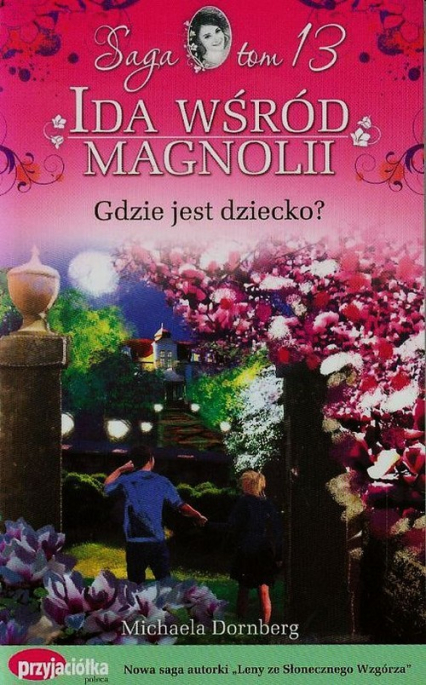 Ida wśród magnolii Tom 13 Gdzie jest dziecko - Michaela Dornberg | okładka
