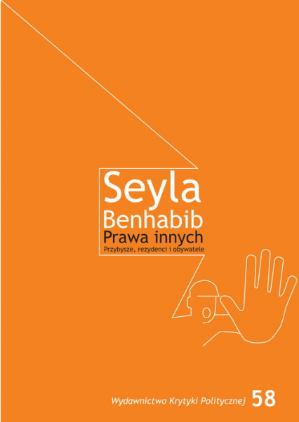 Prawa Innych Przybysze, rezydenci i obywatele - Seyla Benhabib | okładka
