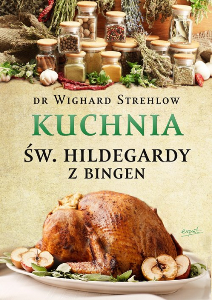 Kuchnia św. Hildegardy - Wighard Strehlow | okładka