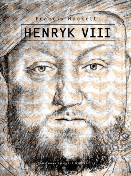Henryk VIII - Francis Hackett | okładka