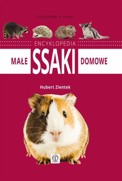 Małe ssaki domowe Encyklopedia - Hubert Zientek | okładka