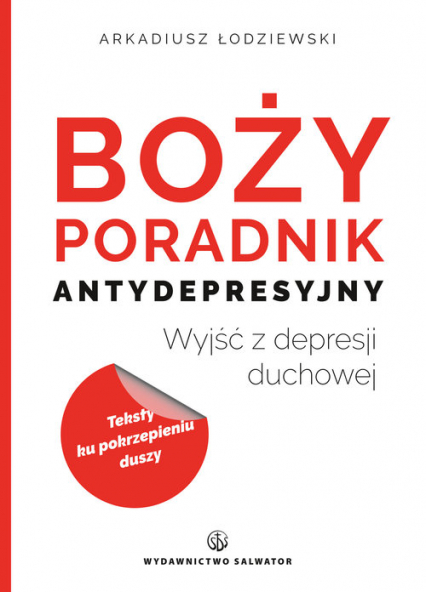 Boży poradnik antydepresyjny Wyjść z depresji duchowej - Arkadiusz Łodziewski | okładka