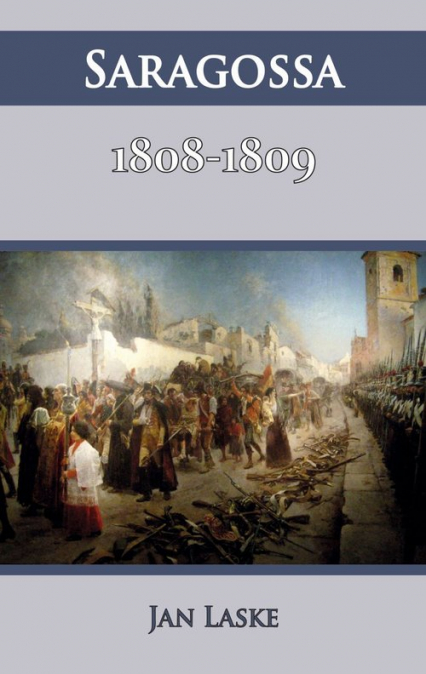 Saragossa 1808-1809 - Jan Laske | okładka